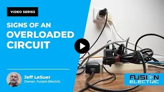 How can I tell if a Circuit is Overloaded | Fusion Electric