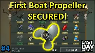 First Boat Propeller SECURED - F2P Journey to the Boat - EP 4 [Last Day on Earth]