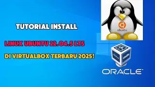 💻 TUTORIAL INSTALL LINUX UBUNTU 22.04.5 LTS  DI VIRTUALBOX TERBARU 2025!