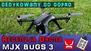 |RECENZJA| Drona MJX Bugs 3 do kamer GOPRO za 350zł - Następca Symy X8C