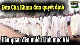 Đức Cha Khảm đưa quyết định li&ecirc;n quan đến nhiều Linh mục VN
