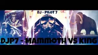 DJP7 - Mammoth vs King