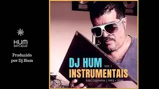 Dj Hum - Instrumentais Vol 1 (&Aacute;lbum Completo) - Full Album