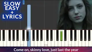 Birdy - Skinny Love (Bon Iver) SLOW EASY Piano Tutorial + Lyrics