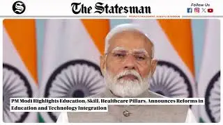 PM Modi announces reforms in Education and Technology | #TheStatesman