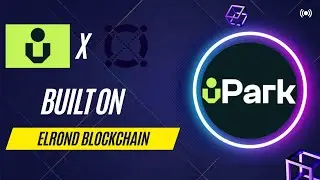 uPark - First Decentralized Solution for Parking Spots Reservations Built on Elrond Network