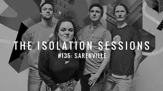 The Isolation Sessions #135: Sarenville