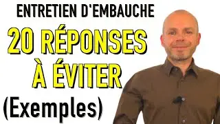ENTRETIEN D’EMBAUCHE SIMULATION - 20 RÉPONSES À ÉVITER (Exemples de réponses)