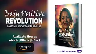 The Body Positive Revolution: How to Love Yourself from the Inside Out - AUDIOBOOK