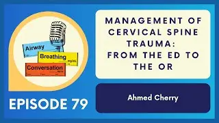 Management of Cervical Spine Trauma: from the ED to the OR | Ep 79 | ABC Podcast