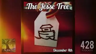 Jesse Tree | December 4 - Noah and the Flood