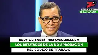 Eddy Olivares responsabiliza a los diputados de la no aprobación del Código de Trabajo