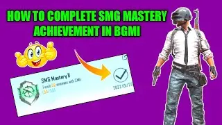 HOW TO COMPLETE SMG MASTERY ACHIEVEMENT IN BGMI || SMG MASTERY ACHIEVEMENT