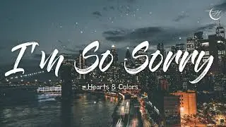 말실수로 화난 여친에게 : Hearts & Colors - I'm So Sorry [가사/해석/lyrics]
