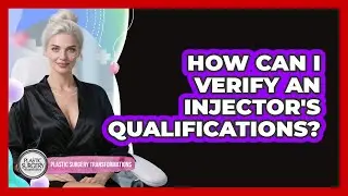 How Can I Verify an Injector's Qualifications?