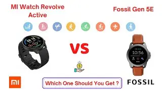 MI Watch Revolve Active vs Fossil Gen 5e Comparison - Features - Which one is the best SmartWatch?