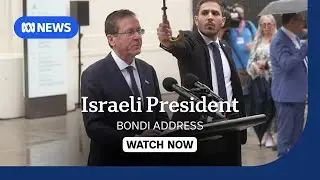IN FULL: Israeli president Isaac Herzog speaks at Bondi Beach | ABC NEWS