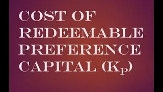 Cost of Capital: Cost of Preference Capital (Kp)