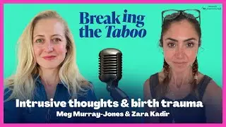 Intrusive Thoughts, Recovery & Parenting Post Birth Trauma | Series 3, Episode 6