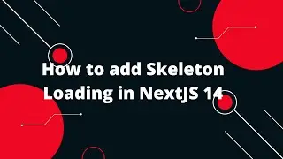 Next.js 14 Tutorial #11 How to add Skeleton Loading in NextJS 14