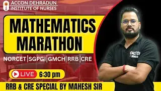 CRE & RRB NURSING EXAM SPECIAL MATHEMATICS MARATHON NORCET, RRB, ESIC, RIMS MANIPUR ACCON DEHRADUN