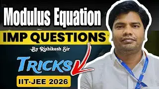 Important Questions Of Modulus Equation | IIT-JEE | Rishikesh Sir