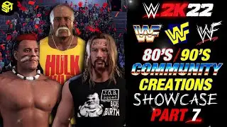WWE 2K22 WWF COMMUNITY CREATIONS SHOWCASE PART 7 - 80'S 90'S OLD SCHOOL SUPERSTARS