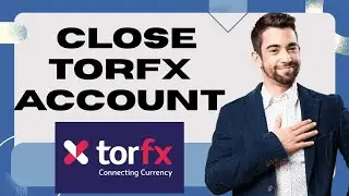 How to Close TorFX Account 2025 (Step by step account closure guide) l SM Tech