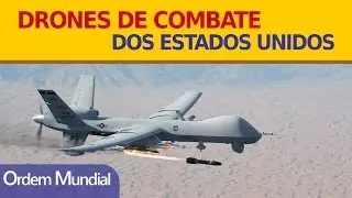 Drones de combate dos EUA: Predator e Reaper | Ordem Mundial (2020)