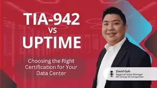 TIA-942 vs Uptime Tier &ndash; Choosing the Right Certification for Your Data Center (SEA Webinar)