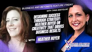 Business and Beyond's Feature Friday ft. Heather Royer