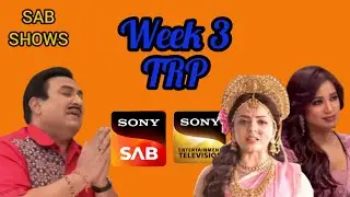 Sony SAB and Sony TV Shows Week 3 TRP | Jethalal Wali Story Ki TRP 