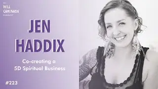 Co-Creating a 5D SPIRITUAL BUSINESS with JEN HADDIX