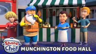 Shane the Chef -  Munchington Food Hall | Let's Get Cooking!