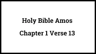 Holy Bible Amos 1:13