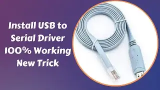 How to install USB to Serial Driver 100% Working New Trick | Urdu