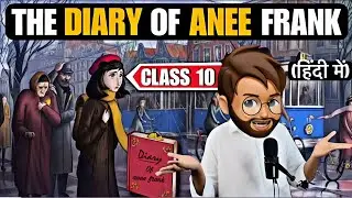 From the diary of Anne Frank (class 10 | Animated | Full हिंदी में) Explained |His First Flight