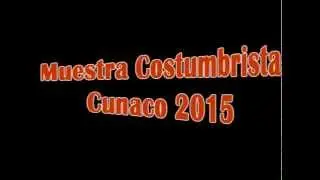 7&ordf;Muestra costumbrista Cunaco