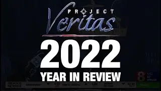 Project Veritas 2022 Year-in-Review