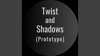 Twist and Thrum (Mix 2 Prototype) (Preliminal)