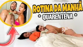 ROTINA DA MANHÃ COM ELE NA *QUARENTENA* ! 😳🔥