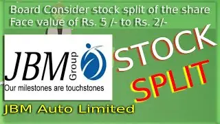 Stock Split - JBM Auto Limited.(Face value of Rs. 5 /- to Rs. 2/-)