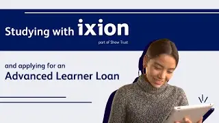 Study and apply for an Advanced Learner Loan with Ixion!