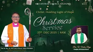 🔴LIVE || 🎅🏻Christmas Service || CSI Central Church ⛪︎ Kadapa  || 25  DEC 2025