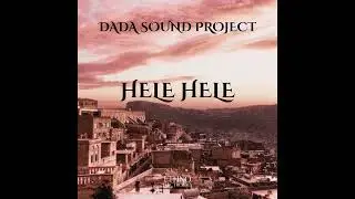 DaDa Sound Project - Hele Hele [Ethno Electronica] (Free Download)