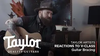 Taylor Artists on V-Class Guitar Bracing | Taylor Guitars