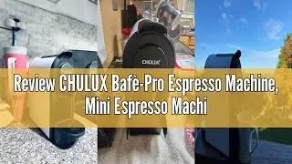 Review CHULUX Baf&egrave;-Pro Espresso Machine, Mini Espresso Machine for Nespresso Original Capsules, Sing