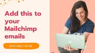 QUICK Mailchimp Email Design Tip | Emily Ryan | Mailchimp Expert | Email Marketing