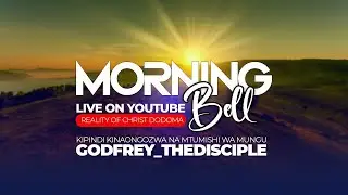 🔴LIVE:MORNING BELL DODOMA