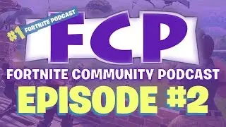 Fortnite Community Podcast: EP 2 - (PVE) Get On My Level